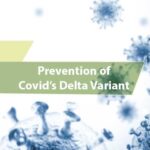 Prevention of Covid’s Delta Variant